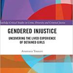 Cover of Gendered Injustice: Uncovering the Lived Experience of Detained Girls