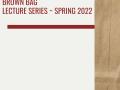 Brown Bag Lecture Series Spring 2022