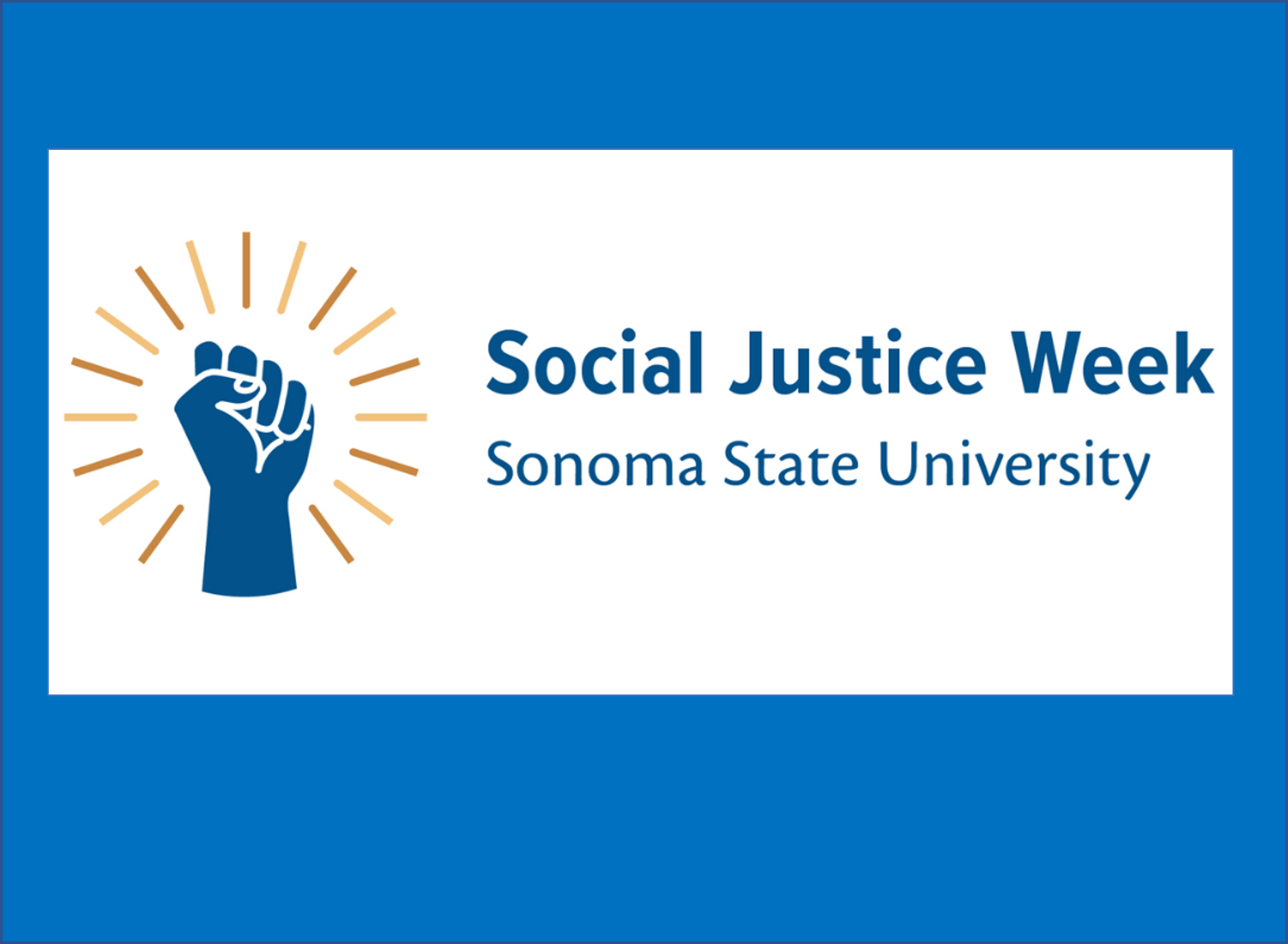 Social Justice Week Day 2 School of Social Sciences at Sonoma State